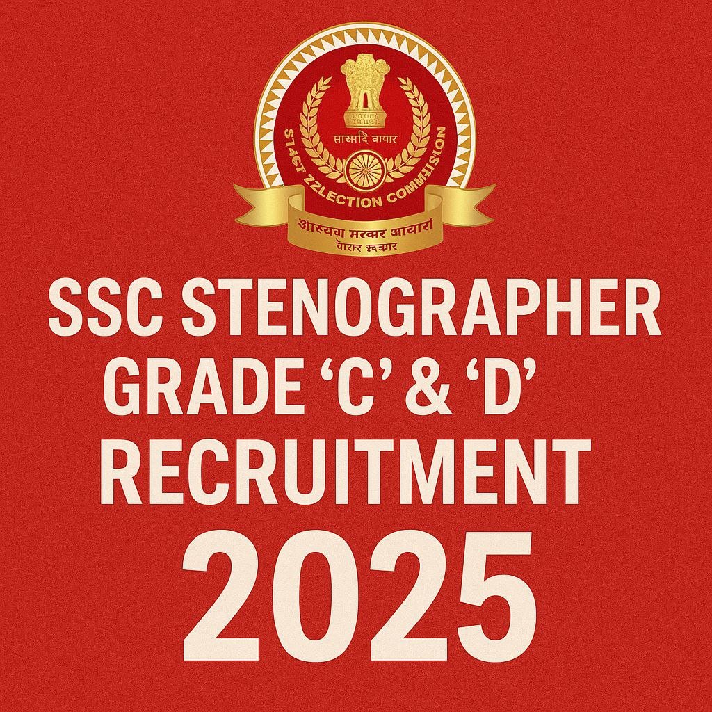 SSC Stenographer Grade ‘C’ & ‘D’ Recruitment – 2025